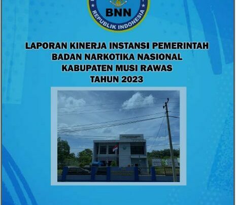 LAPORAN KINERJA INSTANSI PEMERINTAH BADAN NARKOTIKA NASIONAL KABUPATEN MUSI RAWAS TAHUN 2023